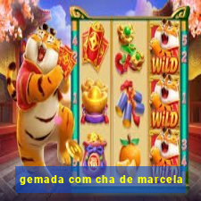 gemada com cha de marcela